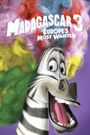 Madagascar 3: Europe's Most Wanted