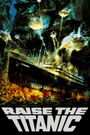 Raise the Titanic