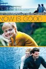 Now Is Good