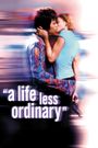 A Life Less Ordinary