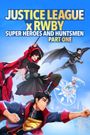 Justice League x RWBY: Super Heroes and Huntsmen Part One