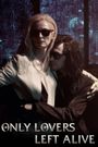 Only Lovers Left Alive