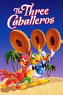 The Three Caballeros