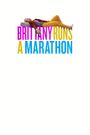 Brittany Runs a Marathon