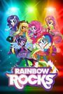 My Little Pony: Equestria Girls - Rainbow Rocks