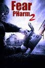 Fear PHarm 2