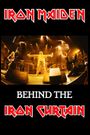 Iron Maiden: Behind the Iron Curtain