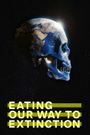 Eating Our Way to Extinction