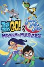 Teen Titans Go! & DC Super Hero Girls: Mayhem in the Multiverse