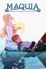 Maquia: When the Promised Flower Blooms