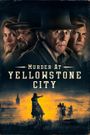 Murder at Yellowstone City