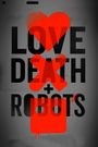 Love, Death & Robots