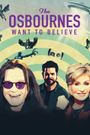 The Osbournes Want to Believe