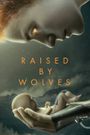 Raised by Wolves