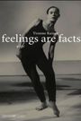 Feelings Are Facts: The Life of Yvonne Rainer