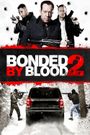 Bonded by Blood 2