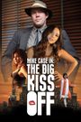 Mike Case in: The Big Kiss Off