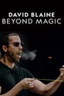 David Blaine: Beyond Magic