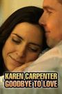 Karen Carpenter: Goodbye to Love