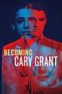 Becoming Cary Grant