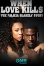 When Love Kills: The Falicia Blakely Story