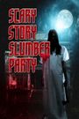 Scary Story Slumber Party