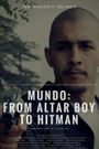 Mundo: From Altar Boy to Hitman