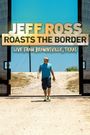 Jeff Ross Roasts the Border: Live from Brownsville, Texas