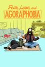 Fear, Love, and Agoraphobia