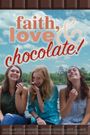 Faith, Love & Chocolate