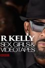 R Kelly: Sex, Girls and Videotapes