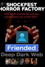 Friended: Deep Dark Web