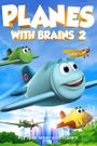 Planes with Brains 2