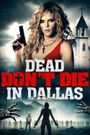 Dead Don't Die in Dallas