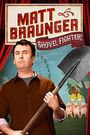 Matt Braunger: Shovel Fighter