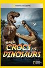 When Crocs Ate Dinosaurs