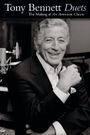 Tony Bennett: Duets - The Making of an American Classic