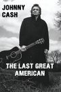 Johnny Cash: The Last Great American