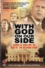 With God on Our Side: George W. Bush and the Rise of the Religious Right in America