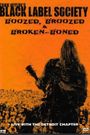 Black Label Society: Boozed, Broozed & Broken-Boned