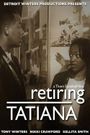 Retiring Tatiana