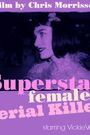 Superstar Female Serial Killer