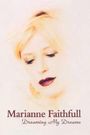 Marianne Faithfull: Dreaming My Dreams