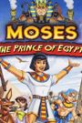 Moses: Egypt's Great Prince