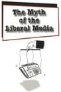 The Myth of the Liberal Media