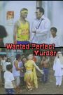 Wanted Perfect Murder