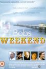 Bob's Weekend