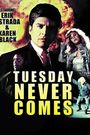 Tuesday Never Comes