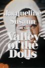 Jacqueline Susann and the Valley of the Dolls