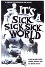 It's a Sick, Sick, Sick World